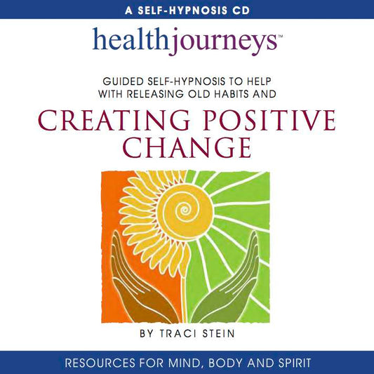 Creating Positive Change - Guided Self-Hypnosis to Help Release Old Habits