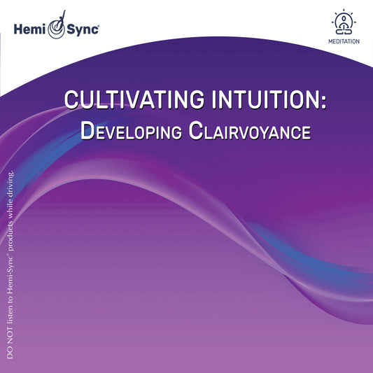 Cultivating Intuition: Developing Clairvoyance [AUDIO CD]