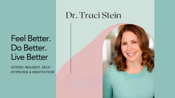 Guided Hypnotic Imagery by Dr. Traci Stein