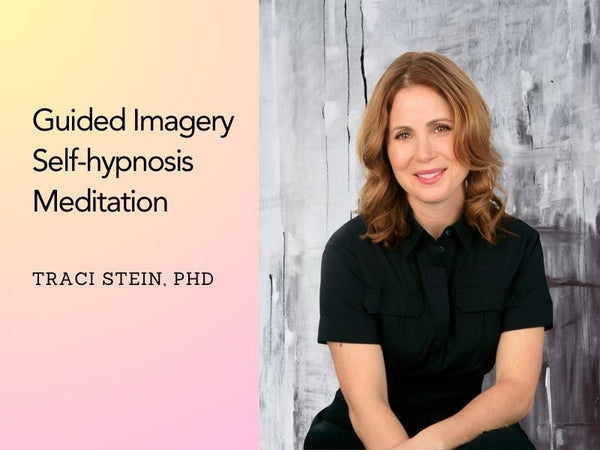Guided Hypnotic Imagery by Dr. Traci Stein