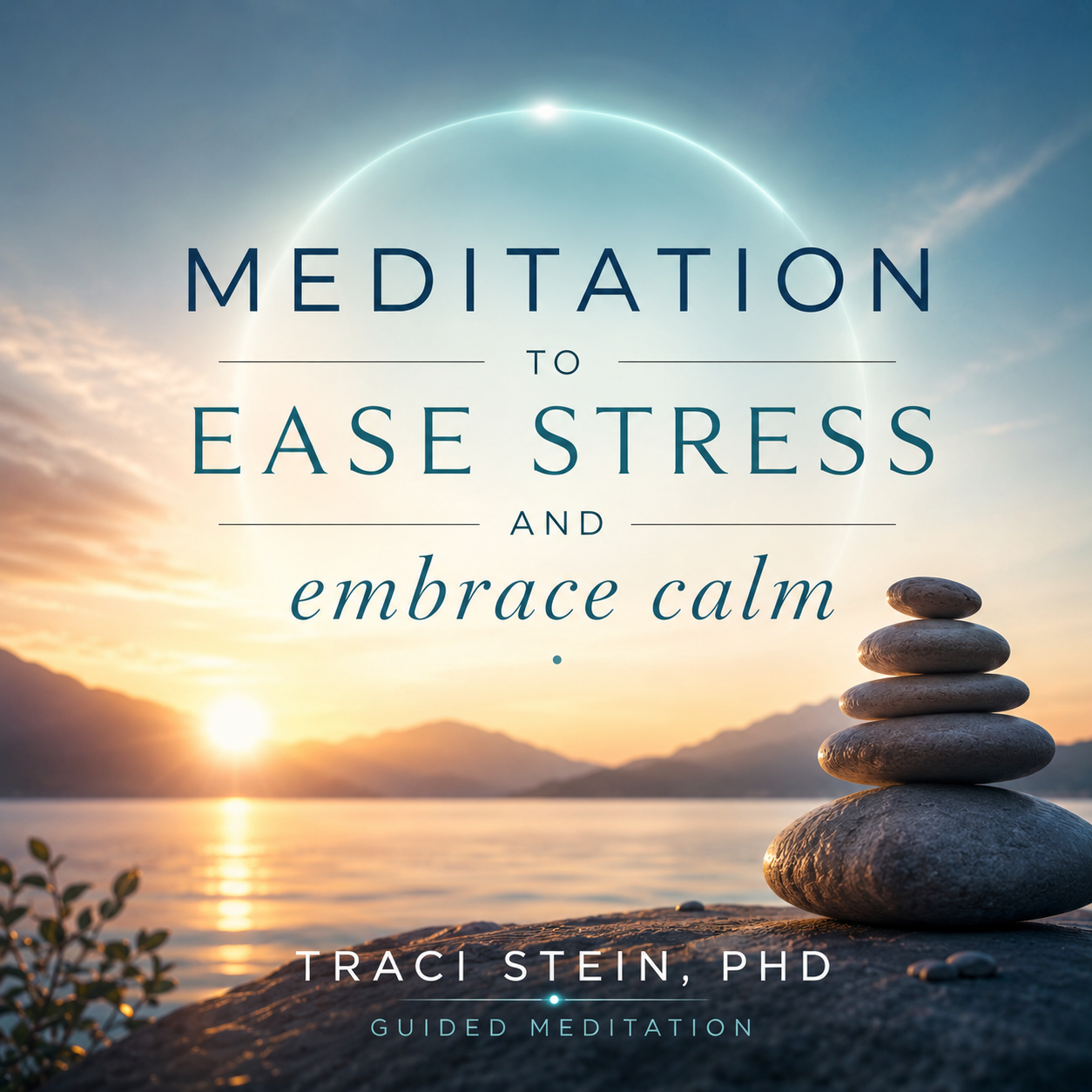 A Meditation to Ease Stress & Embrace Calm