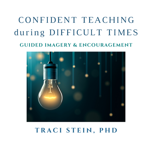 Confident Teaching During Difficult Times - Guided Imagery